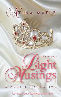 Light Musings: Revised and Expanded Edition by Xtina Marie