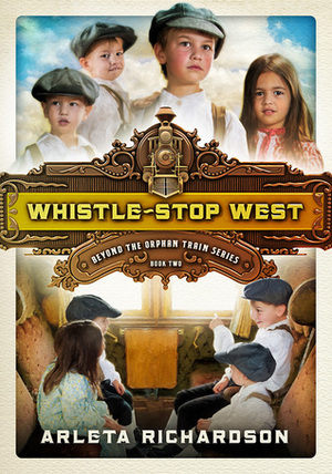 Whistle-Stop West by Arleta Richardson