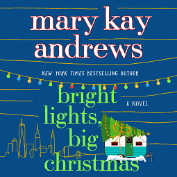 Bright Lights, Big Christmas by Mary Kay Andrews