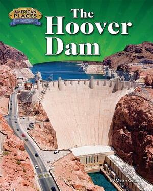 The Hoover Dam by Meish Goldish