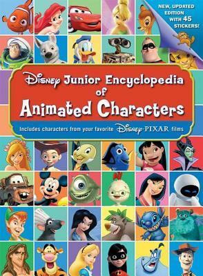 Disney Junior Encyclopedia of Animated Characters: Including Characters From Your Favorite Disney*Pixar films by Lara Bergen, M.L. Dunham