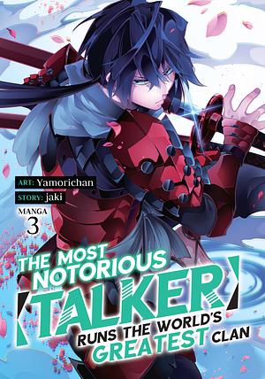 The Most Notorious "Talker" Runs the World's Greatest Clan, Vol. 3 by Yamorichan, Jaki