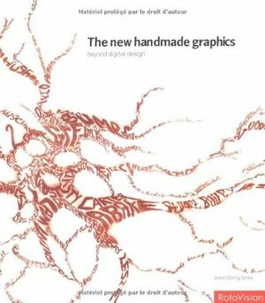 The New Handmade Graphics: Beyond Digital Design by Anne Odling-Smee