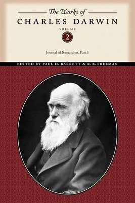 The Works of Charles Darwin, Volume 2: Journal of Researches (Part One) by Charles Darwin