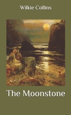 The Moonstone by Wilkie Collins