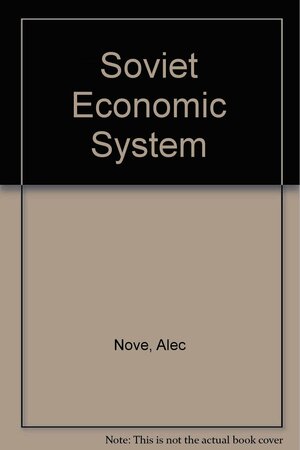 The Soviet Economic System by Alec Nove