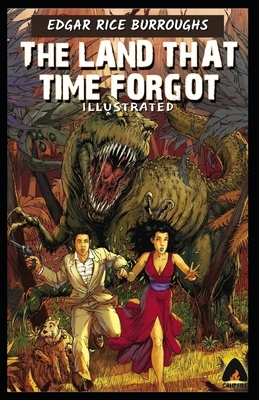 The Land That Time Forgot Illustrated by Edgar Rice Burroughs