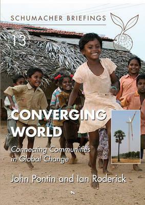 Converging World: Connecting Communities in Global Change by A. J. Pontin, John Pontin, Ian Roderick