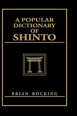 A Popular Dictionary of Shinto by Brian Bocking