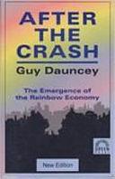 After the Crash: The Emergence of the Rainbow Economy by Guy Dauncey