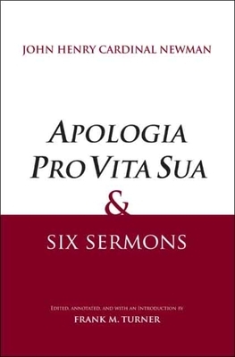 "apologia Pro Vita Sua" and Six Sermons by John Henry Newman