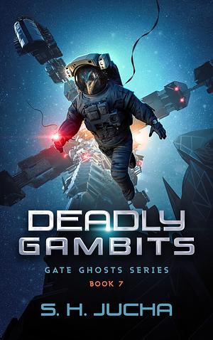 Deadly Gambits by S.H. Jucha
