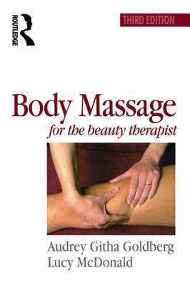 Body Massage for the Beauty Therapist by Audrey Goldberg, Lucy McDonald