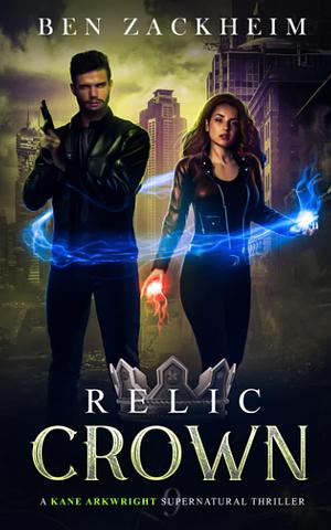 Relic: Crown by Ben Zackheim, Ben Zackheim