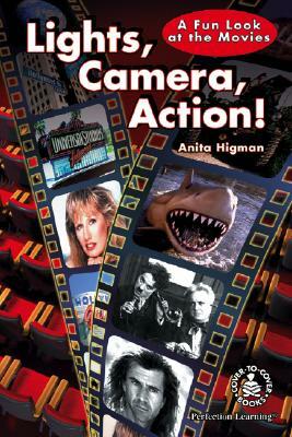 Lights, Camera, Action!: A Fun Look at the Movies by Anita Higman