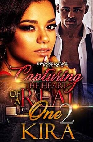 Capturing the Heart of A Real One 2 by Kira