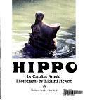 Hippo by Caroline Arnold