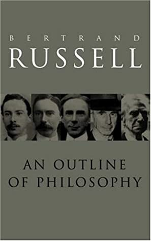 An Outline of Philosophy by Bertrand Russell, John G. Slater