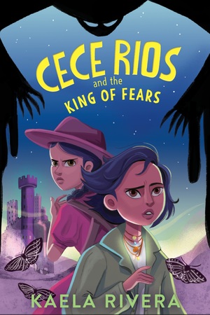 Cece Rios and the King of Fears by Kaela Rivera