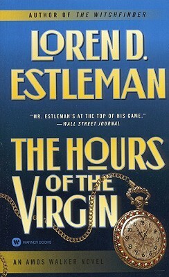 The Hours of the Virgin by Loren D. Estleman