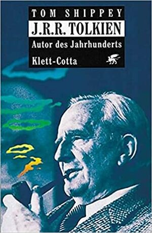 J. R. R. Tolkien. Autor des Jahrhunderts. by Tom Shippey