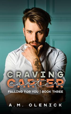 Craving Carter by A.M. Olenick, A.M. Olenick
