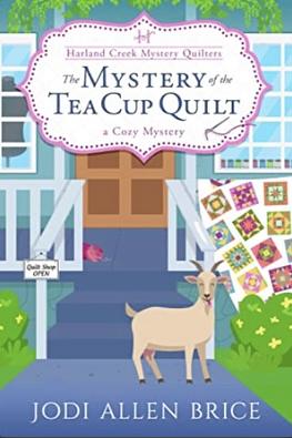 Mystery of the Tea Cup Quilt by Jodi Allen Brice, Jodi Allen Brice