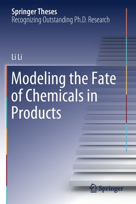 Modeling the Fate of Chemicals in Products by Li Li