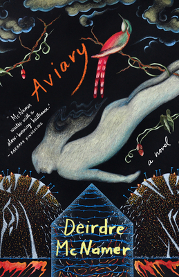 Aviary by Deirdre McNamer