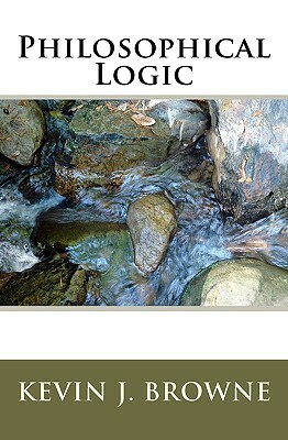 Philosophical Logic by Kevin Browne