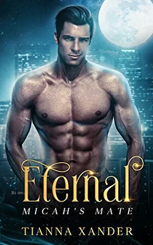 Eternal by Tianna Xander