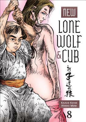 New Lone Wolf and Cub, Volume 8 by Kazuo Koike