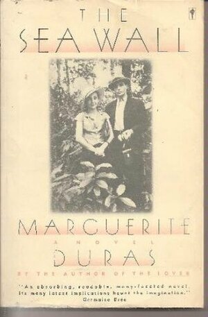 The Sea Wall by Marguerite Duras