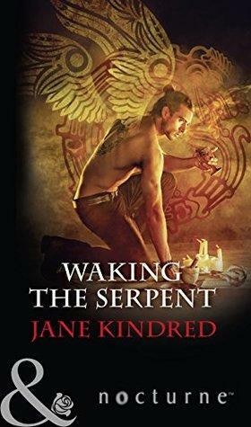 Waking The Serpent by Jane Kindred