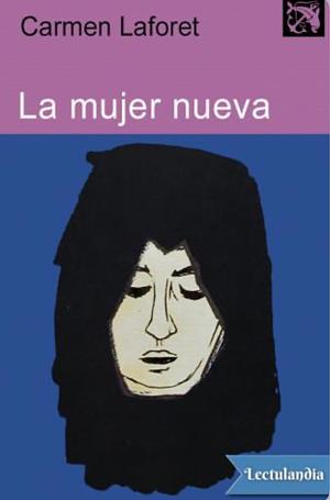 La mujer nueva by Carmen Laforet