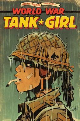 Tank Girl: World War Tank Girl by Brett Parson, Alan C. Martin