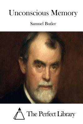 Unconscious Memory by Samuel Butler