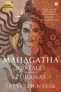 Mahagatha - 100 Tales from the Puranas by Satyarth Nayak