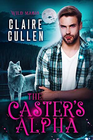 The Caster's Alpha by Claire Cullen