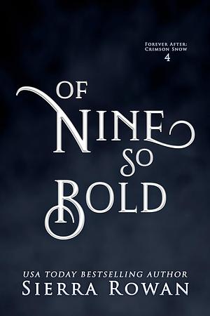 Of Nine So Bold by Sierra Rowan
