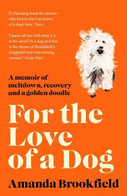 For the Love of a Dog by Amanda Brookfield