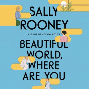 Beautiful World, Where Are You by Sally Rooney