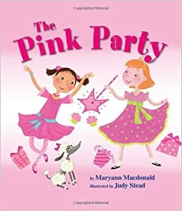 The Pink Party by Maryann Macdonald