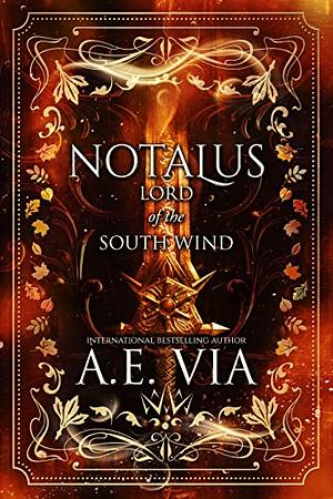 Notalus: Lord of the South Wind by A.E. Via