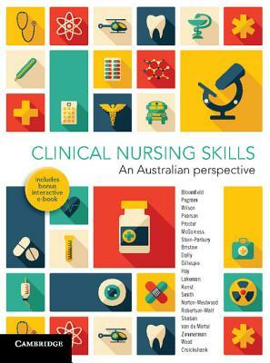 Clinical Nursing Skills: An Australian Perspective by Rhonda Wilson, Anne Pegram, Jacqueline Bloomfield