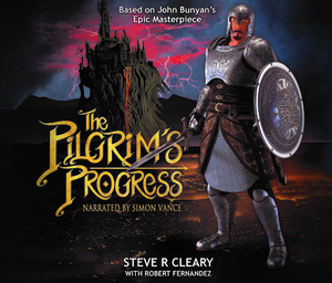 The Pilgrim's Progress by John Bunyan, Steve R. Cleary, Robert Fernandez