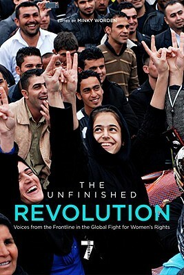 The Unfinished Revolution: Voices from the Global Fight for Women's Rights by Christiane Amanpour, Minky Worden