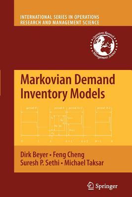 Markovian Demand Inventory Models by Dirk Beyer, Feng Cheng, Suresh P. Sethi