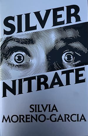 Silver Nitrate by Silvia Moreno-Garcia