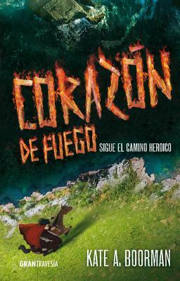 Corazon de Fuego by Kate A. Boorman